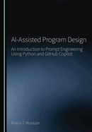 Ai-Assisted Program Design: An Introduction to Prompt Engineering Using Python and Github Copilot