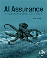 AI Assurance: Towards Trustworthy, Explainable, Safe, and Ethical AI