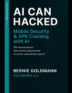 AI Can Hacked: Mobile Security & APK Cracking with AI: The Complete Guide to Mobile Security Testing with Artificial Intelligence