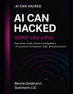 AI Can Hacked: OSINT with AI: Revolutionary AI-Enhanced Open Source Intelligence Training