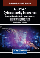 AI-Driven Cybersecurity Insurance: Innovations in Risk, Governance, and Digital Resilience
