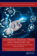 Ai-Driven Digital Twin and Industry 4.0: A Conceptual Framework with Applications