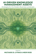 Ai-Driven Knowledge Management Assets: Strategies for the Modern Business Landscape