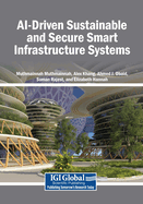 Ai-Driven Sustainable and Secure Smart Infrastructure Systems