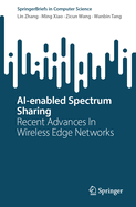 AI-enabled Spectrum Sharing: Recent advances in wireless edge networks