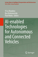 AI-enabled Technologies for Autonomous and Connected Vehicles