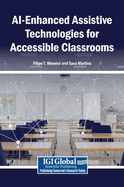 Ai-Enhanced Assistive Technologies for Accessible Classrooms