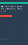 AI Ethics Vol. 2: Precision & Discovery (Hardcover)