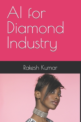AI for Diamond Industry - Kumar, Rakesh