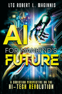 AI for Mankind's Future: A Christian Perspective on the Hi-Tech Revolution