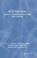 AI for Time Series: Volume 1: Unlocking Patterns with Deep Learning