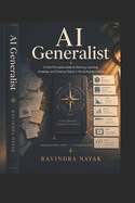 AI Generalist: A First-Principles Guide to Working, Learning, Creating, and Thinking Clearly in an AI-Assisted World