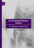 AI-Generated Popular Culture: A Semiotic Perspective