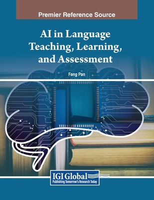 AI in Language Teaching, Learning, and Assessment - Pan, Fang (Editor)