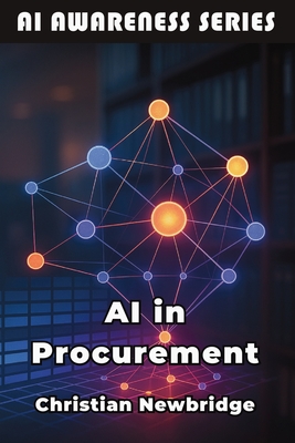 AI in Procurement: Smart AI Strategies for Modern Purchasing Operations - Newbridge, Christian
