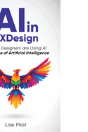 AI in UX Design: How UX Designers are Using AI in the Age of Artificial Intelligence