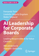 AI Leadership for Corporate Boards: Leading Responsible AI for Value Creation