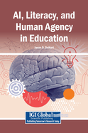Ai, Literacy, and Human Agency in Education