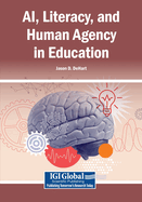 AI, Literacy, and Human Agency in Education