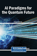 AI Paradigms for the Quantum Future