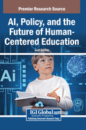 Ai, Policy, and the Future of Human-Centered Education