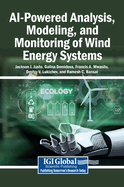 AI-Powered Analysis, Modeling, and Monitoring of Wind Energy Systems