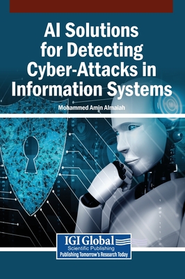 AI Solutions for Detecting Cyber-Attacks in Information Systems - Almaiah, Mohammed Amin (Editor)