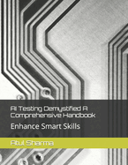 AI Testing Demystified A Comprehensive Handbook