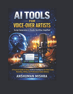 AI Tools for Voice-Over Artists Script Generation and Studio Workflow Simplified