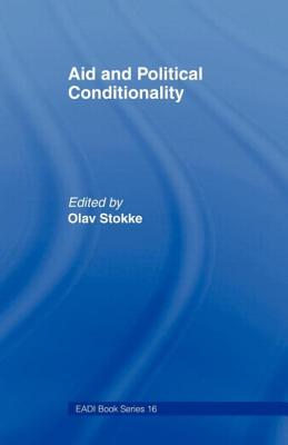Aid and Political Conditionality - Stokke, Olav (Editor)