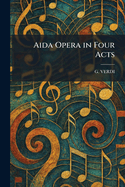 Aida Opera in Four Acts