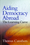 Aiding Democracy Abroad: The Learning Curve