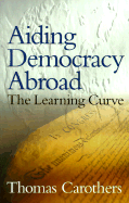 Aiding Democracy Abroad: The Learning Curve