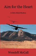 Aim for the Heart: A Chris Klick Mystery