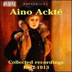 Aino Ackt� Collected Recordings 1902 - 1913