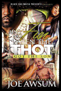 Ain't No Fun When the Thot Got the Son