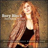 Ain't Nobody Worried - Rory Block