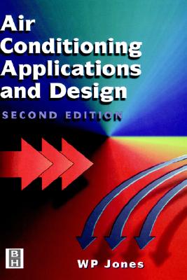 Air Conditioning Application and Design - Jones, W Peter