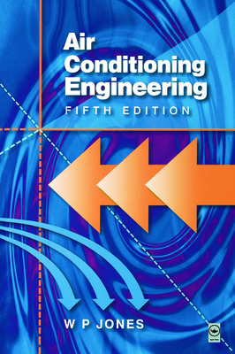 Air Conditioning Engineering - Jones, W Peter