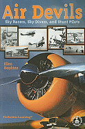 Air Devils: Sky Racers, Sky Divers, and Stunt Pilots
