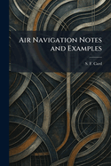 Air Navigation Notes and Examples