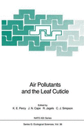 Air pollutants and the leaf cuticle