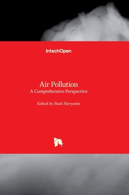 Air Pollution: A Comprehensive Perspective - Haryanto, Budi (Editor)