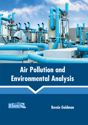 Air Pollution and Environmental Analysis - Goldman, Bernie (Editor)