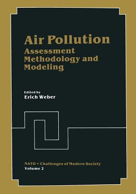 Air Pollution: Assessment Methodology and Modeling - Weber, Erich (Editor)