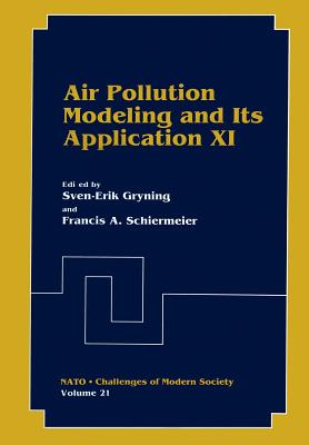 Air Pollution Modeling and Its Application XI - Gryning, Sven-Erik (Editor), and Schiermeier, Francis A (Editor)