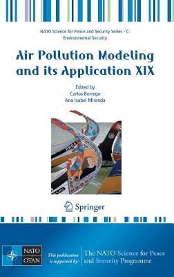 Air Pollution Modeling and Its Application XIX - Borrego, Carlos (Editor), and Miranda, Ana Isabel (Editor)