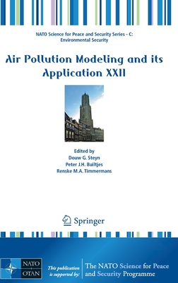 Air Pollution Modeling and its Application XXII - Steyn, Douw G. (Editor), and Builtjes, Peter J.H. (Editor), and Timmermans, Renske M.A. (Editor)