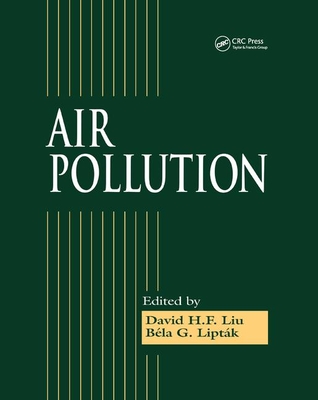 Air Pollution - Liu, David H.F. (Editor), and Liptak, Bela G. (Editor)