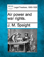 Air power and war rights. - Spaight, J M